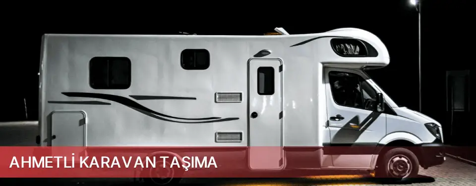 Ahmetli İlçemi Karavan Taşıma