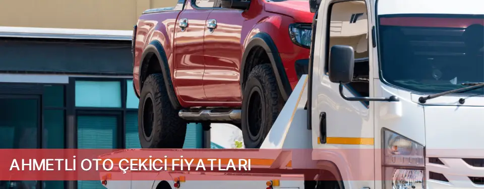 Ahmetli İlçemi Oto Çekici Fiyatları